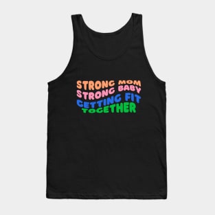 Strong Mom, Strong Baby: Getting Fit Together Fitness Tank Top